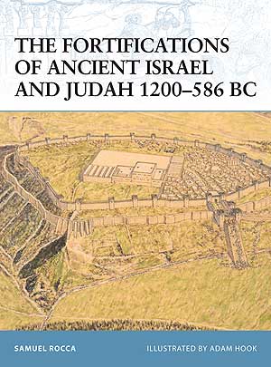 The Fortifications of Ancient Israel and Judah 1200–586 BC The Fortifications of Ancient Israel and Judah 1200–586 BC