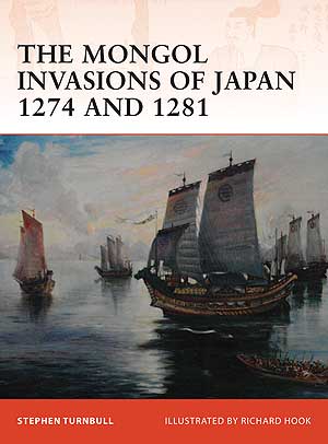 The Mongol Invasions of Japan 1274 and 1281 The Mongol Invasions of Japan 1274 and 1281