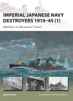 Imperial Japanese Navy Destroyers 1919&ndash;45 (1): Minekaze to Shiratsuyu Classes